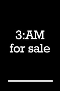 3:AM for sale